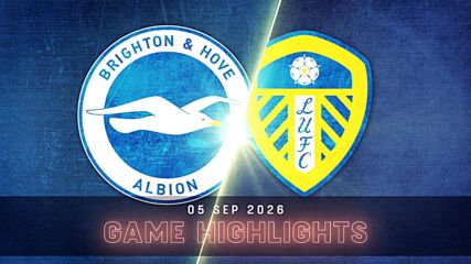 Brighton vs. Leeds United - Condensed Game