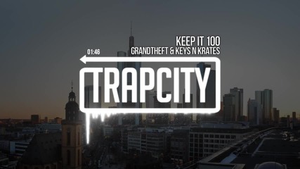 Grandtheft & Keys N Krates - Keep It 100