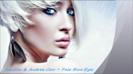 Schiller & Andrea Corr - Pale Blue Eyes