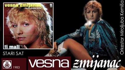 Vesna Zmijanac - Stari sat - (Audio 1983)