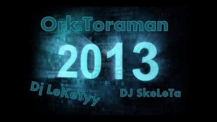 Ork.toraman - Nai Novia Kuchek 2013 Dj Leketo Dj Skeleta
