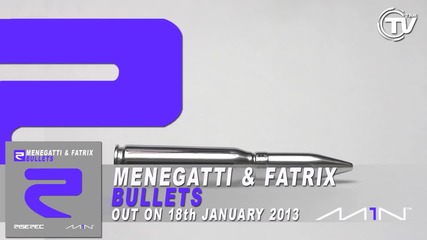 2013 • Menegatti & Fatrix - Bullets ( Official Preview )