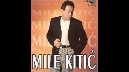 Mile Kitic - Do Srece Daleko
