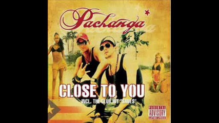 Pachanga - Close To You