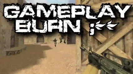 Burn - Gameplay [ Counter-strike 1.6 ]