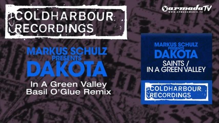 Markus Schulz presents Dakota - In A Green Valley (basil O'glue Remix)