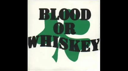 Blood Or Whiskey - Always Remember 