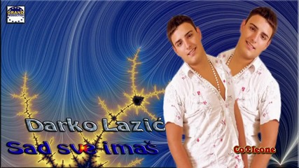 Darko Lazic - Sad sve imas