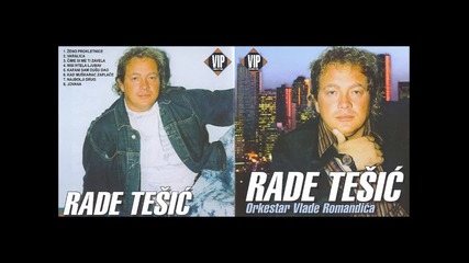 Rade Tesic - Kafani sam dusu dao