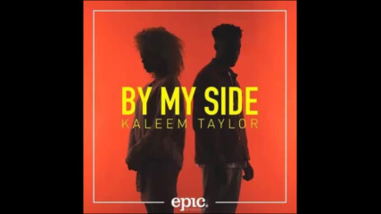 *2016* Kaleem Taylor - By My Side