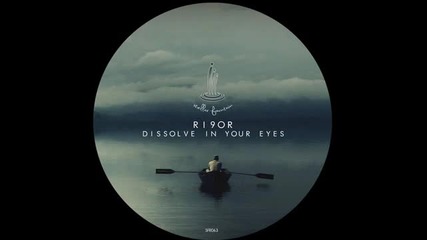 Ri9or - Dissolve In Your Eyes - Stellar Fountain