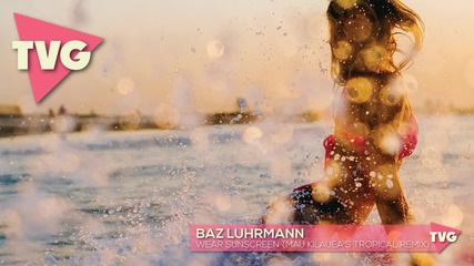 Baz Luhrmann - Wear Sunscreen