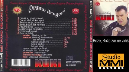 Ivan Kukolj Kuki i Juzni Vetar - Boze, Boze, zar ne vidis (audio 2005)