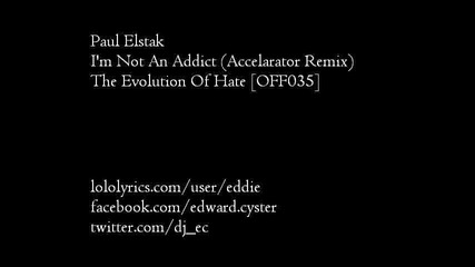 Paul Elstak - I'm Not An Addict (accelarator Remix)