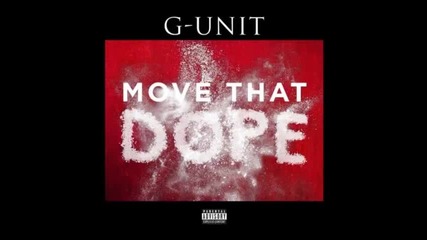 2014 G Unit - Move that dope ( Remix )