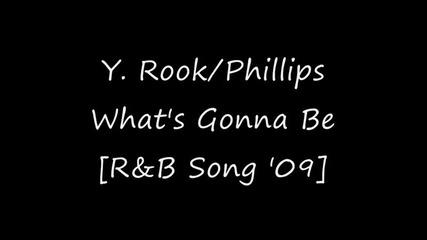 Young Rook Ft. Travis Phillips - Whats It Gonna Be [r&b Song 2009]