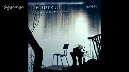 Papercut ft. Kristin Mainhart - Adrift ( Original Mix ) [high quality]