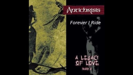 Antichrisis - Forever I Ride П Р Е В О Д