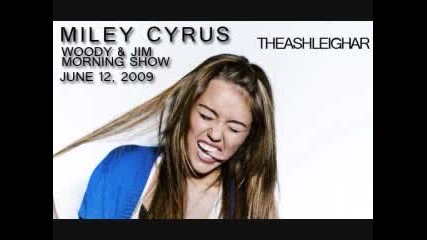 Youtube - Miley Cyrus - Woody and Jim Morning Show - June 12 2009 