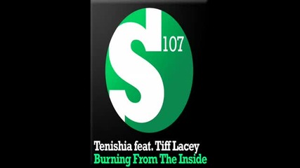 Tenishia feat. Tiff Lacey - Burning From The Inside