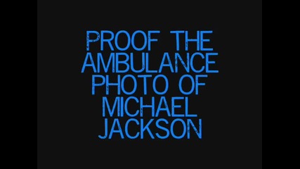 Proof Michael Jackson's ambulance photo was fake (mjdh)