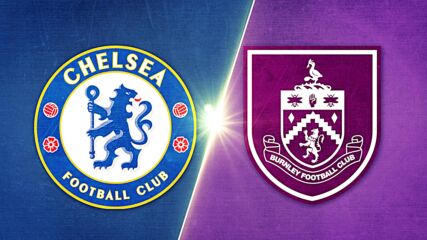 Chelsea vs. Burnley FC - Game Highlights