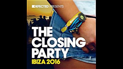 Defected Presents The Closing Party Ibiza 2016 cd1