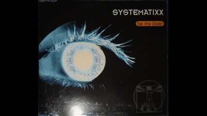 Systematixx - Be My Lover (mennis Mop & Daxx Partin Extended)