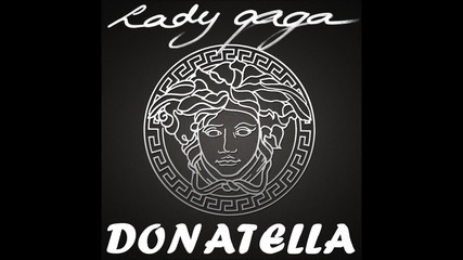 Lady Gaga - Donatella