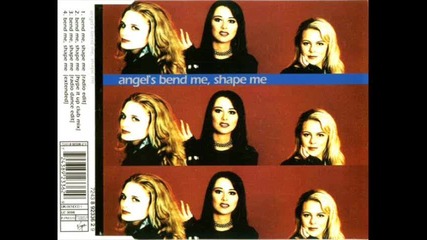 Angel's - Bend Me, Shape Me (hype It up club mix)