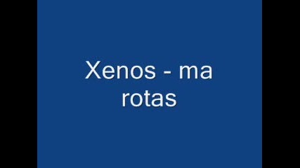 Xenos - ma rotas