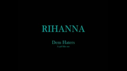 Rihanna - Dem Haters