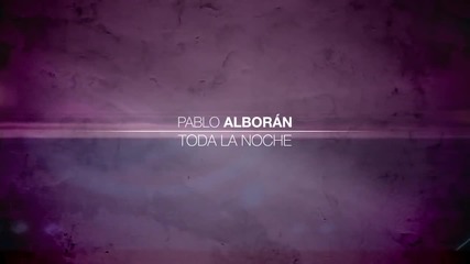Pablo Alboran - Toda La Noche ( Tanto 2012 ) + Превод