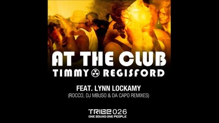 Timmy Regisford feat. Lynn Lockamy - At The Club (da Capo's Afro Mix)