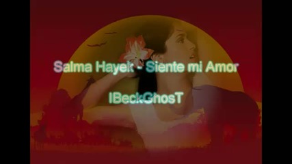 Salma Hayek - Siente mi amor