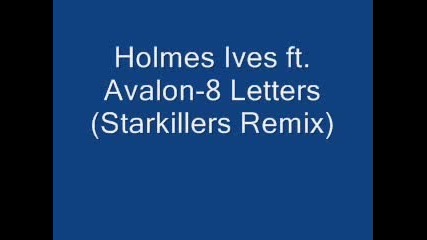 Holmes Ives Ft. Avalon - 8 Letters
