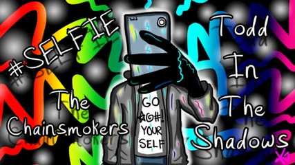 Selfie - The Chainsmokers