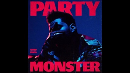 Ново * The Weeknd - Party Monster ( Starboy Album )