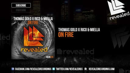 Thomas Gold x Rico & Miella - On Fire ( Original Mix )