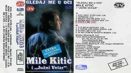 Миле Китич - Гледай ме у очи 1991 (цяла касета)