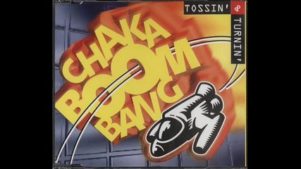 Chakka Boom Bang - Tossin' & Turnin' (round 'n' round remix)