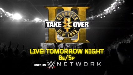 Don't miss NXT TakeOver: Brooklyn III, streaming live tomorrow night on WWE Network