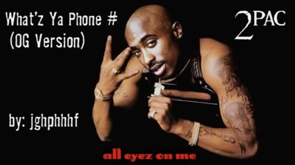 2pac - What'z Ya Phone # [og Version]