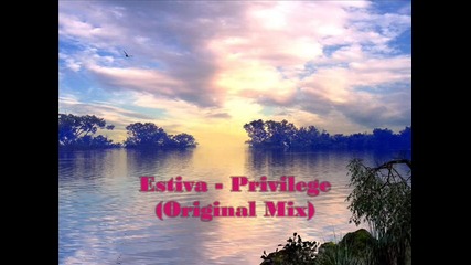 Estiva - Privilege (original Mix) 