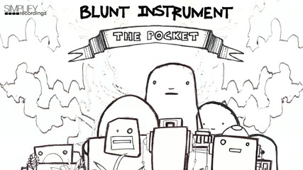 Blunt Instrument - 'the Pocket' [simplify Recordings]