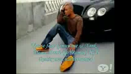 Tyrese feat Ginuwine & Tank--Please Dont Go (Remix)
