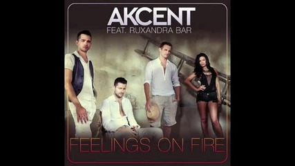 Akcent feat Ruxandra Bar - Feelings On Fire + превод ( full version )