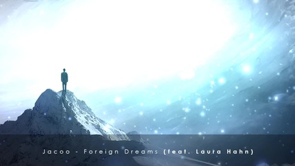 Jacoo - Foreign Dreams (feat. Laura Hahn)