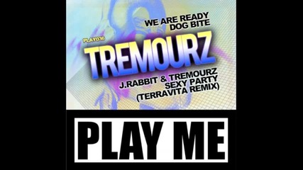 J.rabbit & Tremourz - Sexy Party - Terravita Remix !!! Fucking Massive !!!