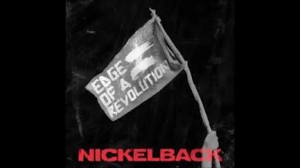 Nickelback - Edge Of A Revolution